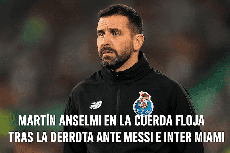 Martín Anselmi, en la cuerda floja tras la derrota del Porto ante Messi e Inter Miami